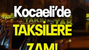 Kocaeli’de TAKSİLERE ZAM!